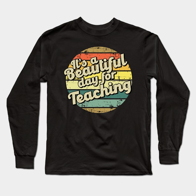 Teaching gift for teacher. Perfect present for mother dad friend him or her Long Sleeve T-Shirt by SerenityByAlex